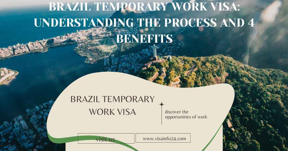 You are currently viewing Brazil Temporary Work Visa: Understanding the Process and 4 Benefits