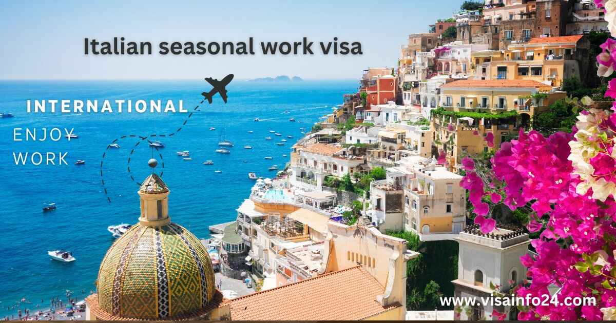 Read more about the article Italian Seasonal Work Visa Seize The Opportunity: