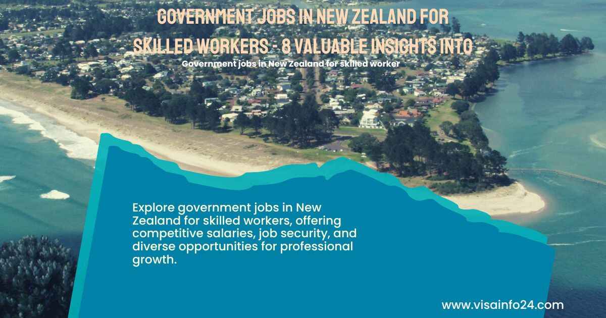 Read more about the article Government Jobs in New Zealand for Skilled Workers – 8 Valuable Insights into