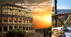 Read more about the article Jobs In Italy With Work Visa Explore Exciting Opportunities